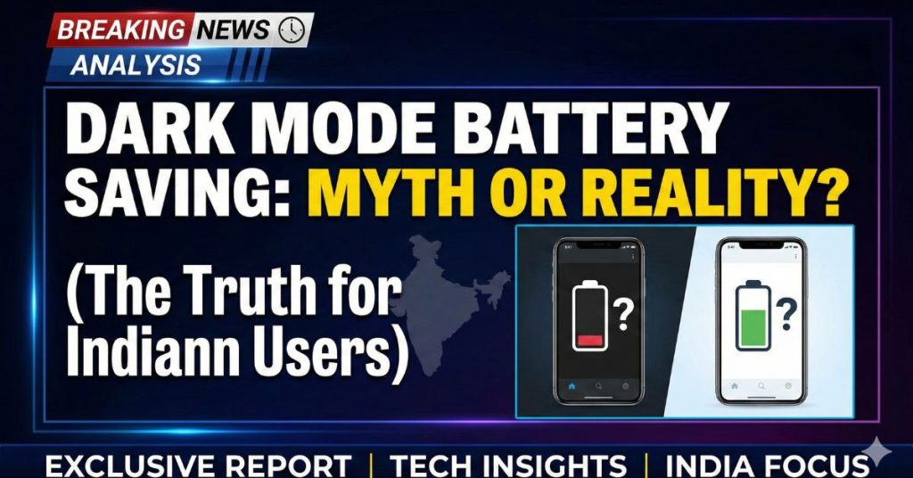 Dark Mode Battery Saving: Myth or Reality?