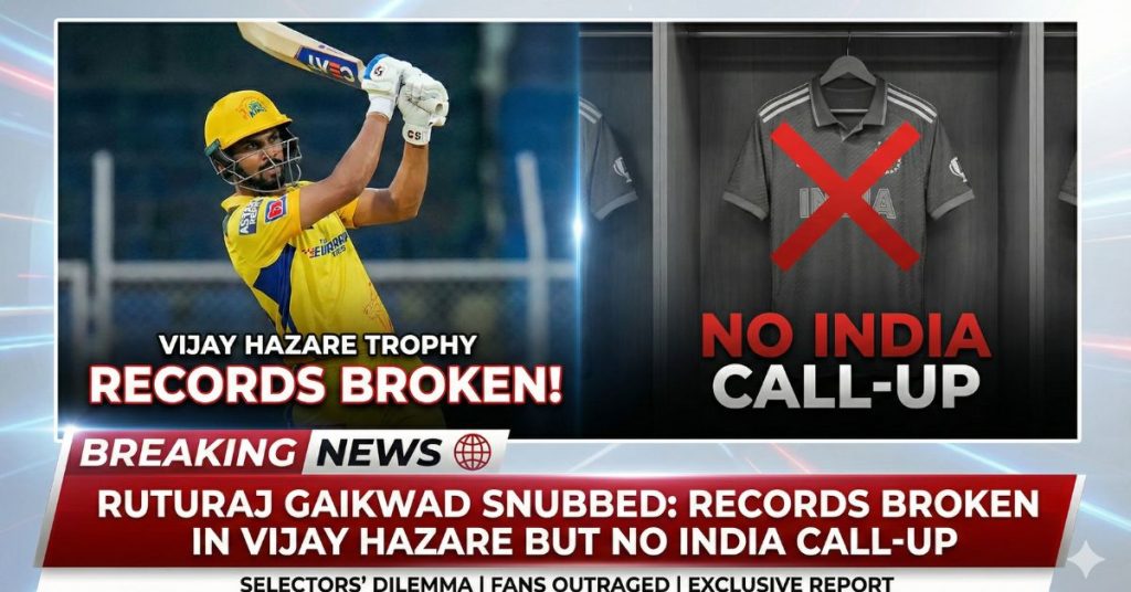 Ruturaj Gaikwad Snubbed